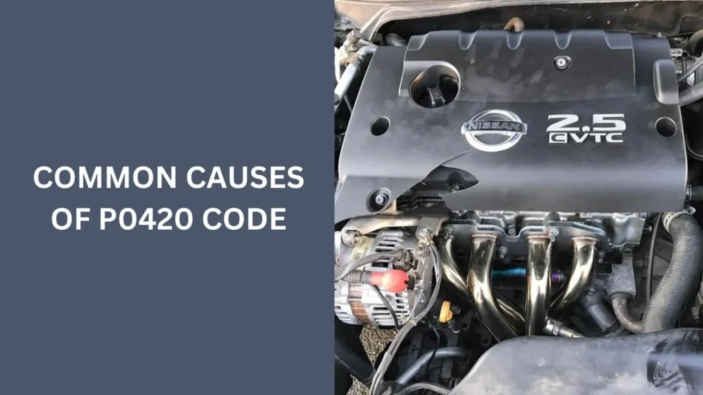 Common Causes of P0420 Code