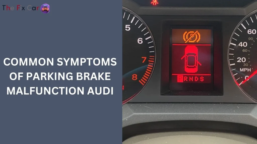 Common Symptoms of Parking Brake Malfunction Audi