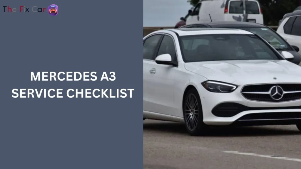 Mercedes A3 Service Checklist