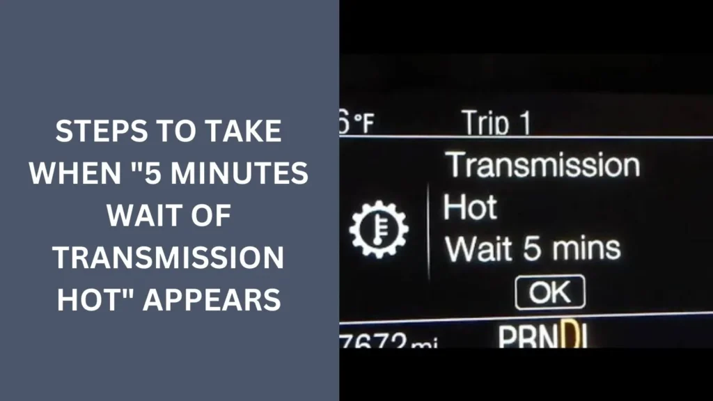 Steps to Take When "5 Minutes Wait of Transmission Hot" Appears