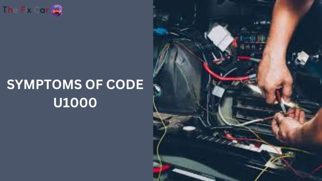 Symptoms of Code U1000